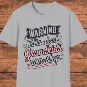 Warning Talks About Grandkids Nonstop Funny Tee